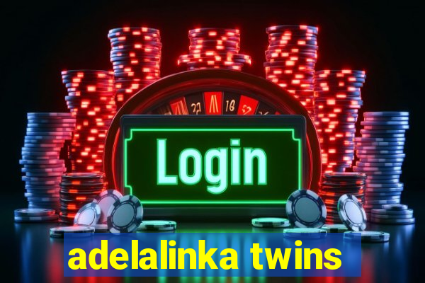 adelalinka twins